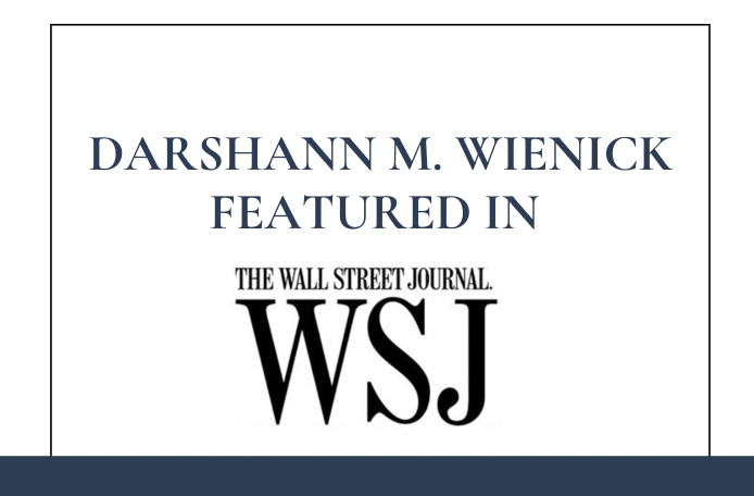 Darshann M. Wienick Featured in the Wall Street Journal